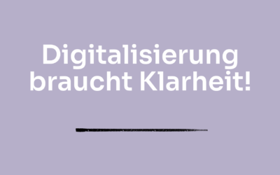 Digitalisierung ist klar. Oder doch nicht?